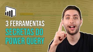 3 Ferramentas do Power Query que vão Salvar sua Vida [upl. by Drofwarc]