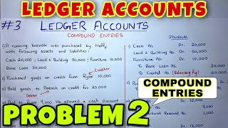 LEDGER Problem 2  Compound Journal Entries  Class 11  BCOM  CA Foundation [upl. by Nalla714]