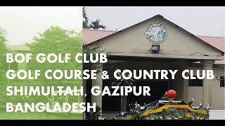 Bangladesh Ordinance Factory BOF Golf Club Gazipur [upl. by Yzzo]