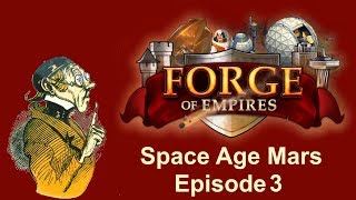 FoEhints Space Age Mars Episode 3 in Forge of Empires [upl. by Castara952]