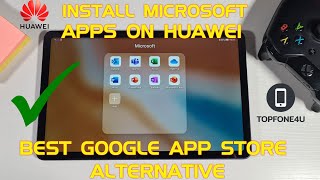 How to Install Microsoft Office Apps on Huawei MatePad 104 or Any Huawei Device No GMS No Problem [upl. by Gabriele]