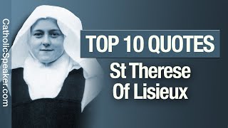 Saint Therese of Lisieux Top 10 Quotes Catholic Saints [upl. by Darahs317]