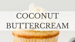 Coconut Buttercream Frosting Recipe [upl. by Fawna]