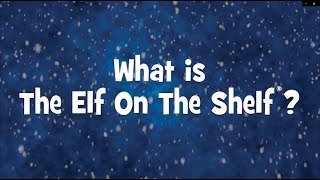 What Is The Elf on the Shelf [upl. by Tarkany]