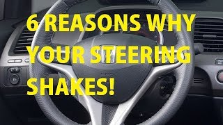 Top 6 Reasons WHY your Steering Might Shake [upl. by Lebbie]