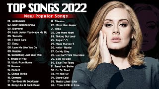 Billboard Charts 2022  Top Songs 2022 🌳🌳Maroon 5 Ed Sheeran ADELE The Weeknd Rihana Dua Lipa [upl. by Elleivap]