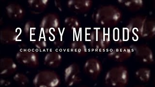 HOW TO MAKE CHOCOLATE COVERED ESPRESSO BEANS 2 Easy Homemade Recipes [upl. by Selinda716]