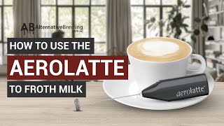 How To Use the AeroLatte To Froth Milk [upl. by Anirbys]