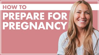 Preparing for Pregnancy  What to Do BEFORE Getting PREGNANT  My Top Prenatal RITUAL [upl. by Haerb]