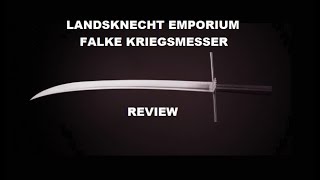 Landsknecht Emporium Falke Kriegsmesser Review [upl. by Schear]