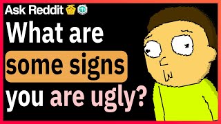 What are some signs youre ugly [upl. by Yclehc342]