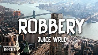 Juice WRLD  Robbery Lyrics [upl. by Emelen379]