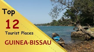 quotGUINEABISSAUquot Top 12 Tourist Places  GuineaBissau Tourism [upl. by Derdle]