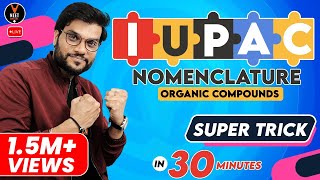 IUPAC  Nomenclature  ORGANIC Compounds With Examples Super Chemistry Trick in 30 Minutes [upl. by Annua147]