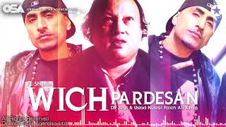 Wich Pardesan I Dr Zeus amp Nusrat Fateh Ali Khan Ft Shortie  complete version OSA Worldwide [upl. by Ahseei779]