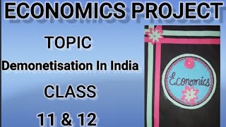 DEMONETISATION PROJECT FOR CLASS 11 amp 12  ECONOMICS PROJECT 🌸🌸 [upl. by Madai644]