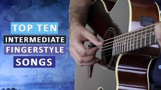 Top 10 Fingerstyle Songs for Advancing Guitarists [upl. by Dranyer188]