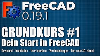 FreeCAD 019 Grundkurs Teil 1  Dein Start in FreeCAD Deutsch [upl. by Ibrahim969]