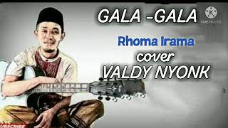 GALAGALARHOMA IRAMAcover VALDY NYONK [upl. by Davine]