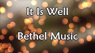 It Is Well  Bethel Music Lyrics [upl. by Arther]