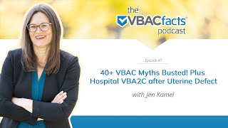 E7 40 VBAC Myths Busted Plus Hospital VBA2C after Uterine Defect [upl. by Betthezul]