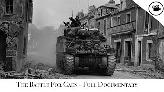 Battlefield  The Battle For Caen  Full Documentary [upl. by Jeffers210]