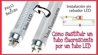 CÓMO SUSTITUIR UN TUBO FLUORESCENTE POR UNO LED  AHORRA ENERGÍA [upl. by Aihsyt6]