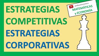 ESTRATEGIAS COMPETITIVAS Y ESTRATEGIAS CORPORATIVAS [upl. by Eidnyl392]