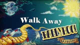 Ballyhoo  Walk Away [upl. by Ecirtaemed688]