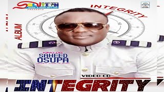 SAHEED OSUPA NEW VIDEO ALBUM INTEGRITY  FULL VIDEO [upl. by Maya705]