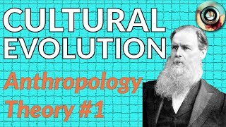 How Do Cultures Evolve  featuring Edward Burnett Tylor — Anthropology Theory 1 [upl. by Elletnahs551]