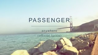 Passenger  Anywhere Official Lyrics [upl. by Morgun]