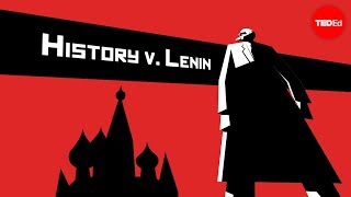 History vs Vladimir Lenin  Alex Gendler [upl. by Houser]