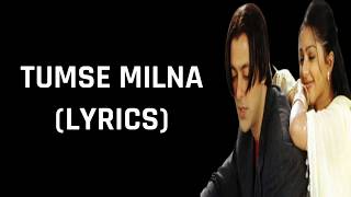 Tumse Milna Lyrics Tere Naam  Udit Narayan amp Alka Yagnik [upl. by Eselahc]