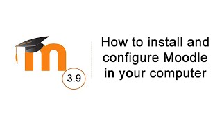 Moodle 39 Install Moodle in your computer [upl. by Sender399]