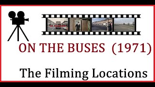 On the Buses 1971  The Filming Locations [upl. by Loux]