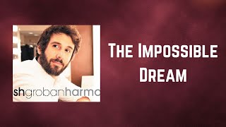 Josh Groban  The Impossible Dream Lyrics [upl. by Kavanagh]