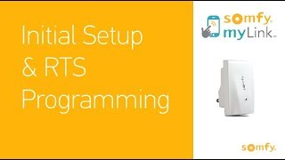 Somfy myLink™ Initial Setup and RTS Programming [upl. by Fawna]