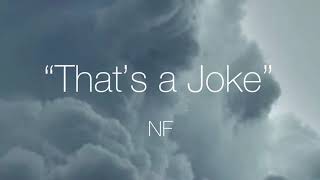 THAT’S A JOKE  NF Lyrics [upl. by Mannes944]