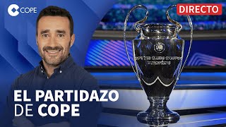 🔴 ¡VUELVE LA CHAMPIONS LEAGUE I El Partidazo COPE con Juanma Castaño [upl. by Ailedua]