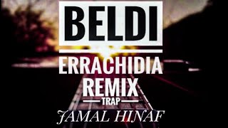 Beldi Errachidia REMIX TRAP BY  Jamal Hinaf بلدي الرشيدية [upl. by Mena]