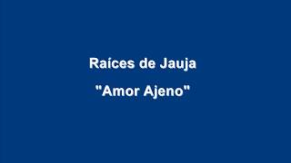 RaÃ­ces de Jauja  Amor Ajeno Tunantada [upl. by Isidor]