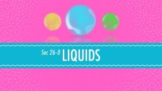 Liquids Crash Course Chemistry 26 [upl. by Tega]