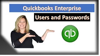 INTUIT QUICKBOOKS ENTERPRISE Users and Passwords [upl. by Oluas433]