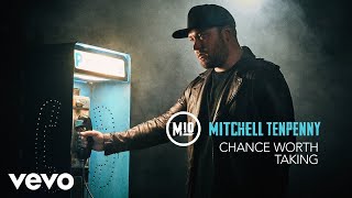 Mitchell Tenpenny  Chance Worth Taking Audio [upl. by Nisa]