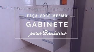 DIY  Faça você mesmo gabinete para banheiro [upl. by Eohce]