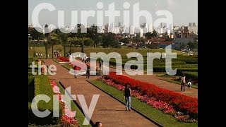 Curitiba The Smart City [upl. by Ardnasak618]