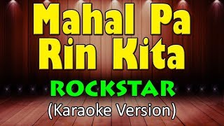 MAHAL PA RIN KITA  Rockstar HD Karaoke [upl. by Penney]