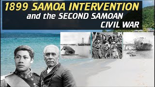 1899 Samoa Intervention amp the Second Samoan Civil War – History Documentary [upl. by Wassyngton]