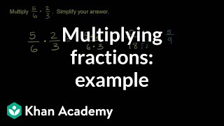 Multiplying two fractions example  Fractions  PreAlgebra  Khan Academy [upl. by Heck71]